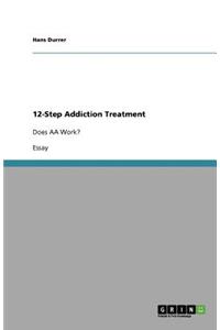 12-Step Addiction Treatment