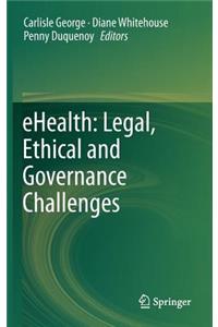 Ehealth: Legal, Ethical and Governance Challenges