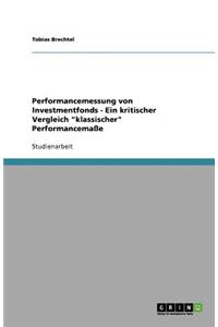 Performancemessung von Investmentfonds - Ein kritischer Vergleich klassischer Performancemaße