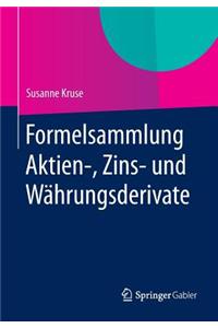 Formelsammlung Aktien-, Zins- Und Währungsderivate