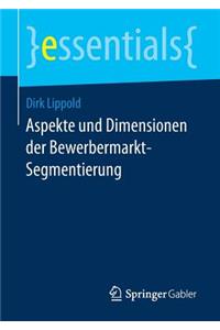Aspekte Und Dimensionen Der Bewerbermarkt-Segmentierung