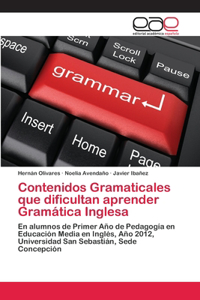 Contenidos Gramaticales que dificultan aprender Gramática Inglesa