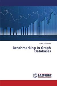 Benchmarking in Graph Databases