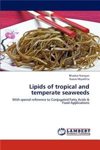 Lipids of tropical and temperate seaweeds