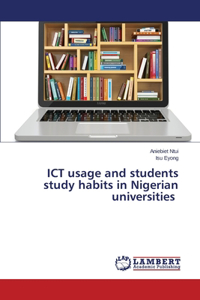 ICT usage and students study habits in Nigerian universities