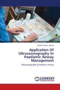 Application Of Ultrasoonography In Paediatric Airway Management