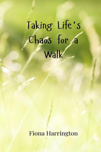 Taking Life's Chaos for a Walk