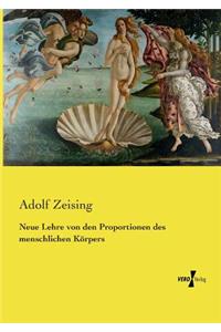 Neue Lehre von den Proportionen des menschlichen Körpers
