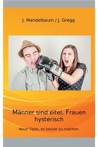 Männer sind eitel, Frauen hysterisch