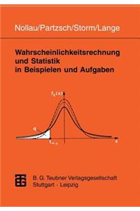 Wahrscheinlichkeitsrechnung Und Statistik in Beispielen Und Aufgaben