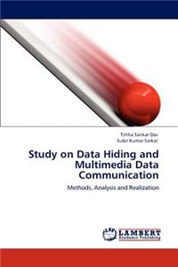 Study on Data Hiding and Multimedia Data Communication