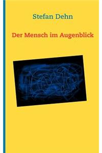 Der Mensch Im Augenblick