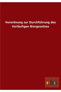 Verordnung Zur Durchfuhrung Des Vorlaufigen Biergesetzes