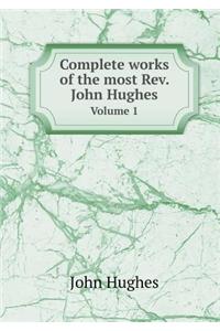 Complete Works of the Most Rev. John Hughes Volume 1