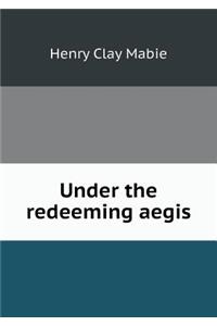 Under the Redeeming Aegis