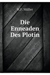 Die Enneaden Des Plotin