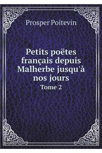 Petits poëtes français depuis Malherbe jusqu'à nos jours Tome 2