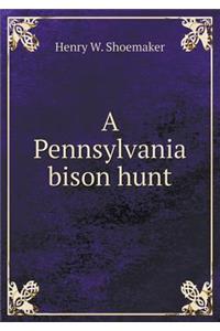 A Pennsylvania Bison Hunt