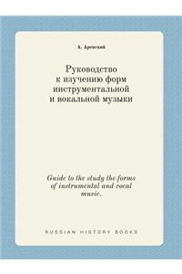 Guide to the Study the Forms of Instrumental and Vocal Music.