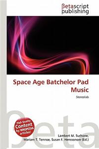 Space Age Batchelor Pad Music