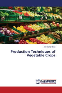 Production Techniques of Vegetable Crops