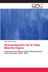 Humanización de la Vida. Muerte Digna