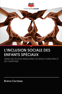 L'Inclusion Sociale Des Enfants Spéciaux