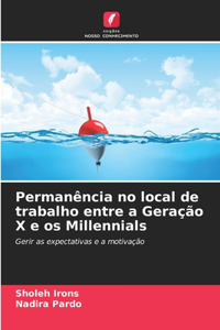 Permanência no local de trabalho entre a Geração X e os Millennials