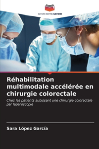 Réhabilitation multimodale accélérée en chirurgie colorectale