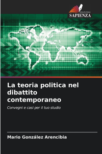 teoria politica nel dibattito contemporaneo