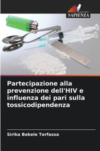 Partecipazione alla prevenzione dell'HIV e influenza dei pari sulla tossicodipendenza