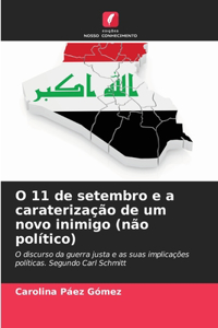 O 11 de setembro e a caraterização de um novo inimigo (não político)