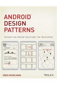 Android Design Patterns: Interaction Design Solutions For Developers