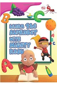 Learn the Alphabets with Mighty Raju