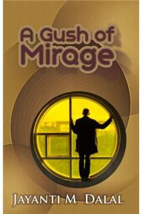 A Gush Of Mirage (A Novel)