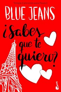 Â¿Sabes que te quiero? (Trilogia Canciones para Paula 2)