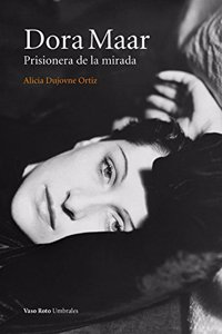 Dora Maar: Prisionera de La Mirada