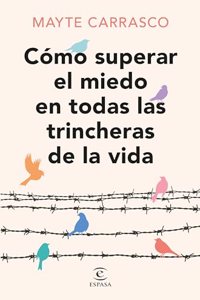 Como superar el miedo en todas las trincheras de la vida