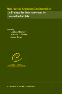 State Practice Regarding State Immunities/La Pratique des Etats concernant les Immunités des Etats