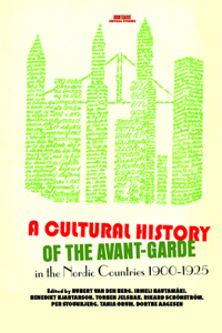 Cultural History of the Avant-Garde in the Nordic Countries 1900-1925