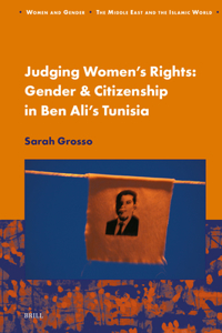 Judging Women’s Rights, Gender & Citizenship in Ben Ali’s Tunisia