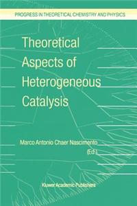 Theoretical Aspects of Heterogeneous Catalysis