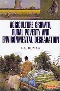 Agricultural Growth: Rural Poverty And Environmental Degration