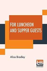 For Luncheon And Supper Guests