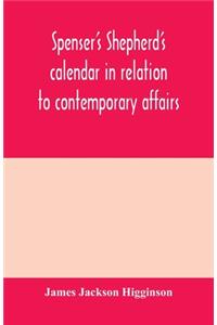 Spenser's Shepherd's calendar in relation to contemporary affairs