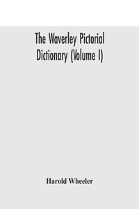 Waverley pictorial dictionary (Volume I)