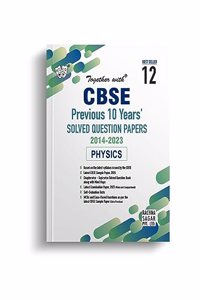 Together with CBSE Class 12 Physics Previous 10 Years' Solved Papers for 2024 Exam (Chapterwise & Topicwise)