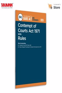 Taxmann's Contempt of Courts Act 1971 with Rules [Bare Act with Section Notes] â€“ Comprehensive | Authoritative Resourceâ€”Featuring Act | Rules | Detailed Notes | Landmark Case Laws
