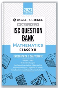 Oswal - Gurukul Mathematics Most Likely Question Bank For ISC Class 12 (2023 Exam) - Categorywise & Chapterwise Topics with Latest Reduced Syllabus, Answering Tips & Mind Maps