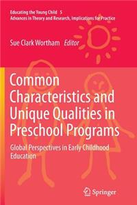 Common Characteristics and Unique Qualities in Preschool Programs